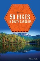 Explorer's 50 Hikes 0 - 50 Hikes in South Carolina (Explorer's 50 Hikes)