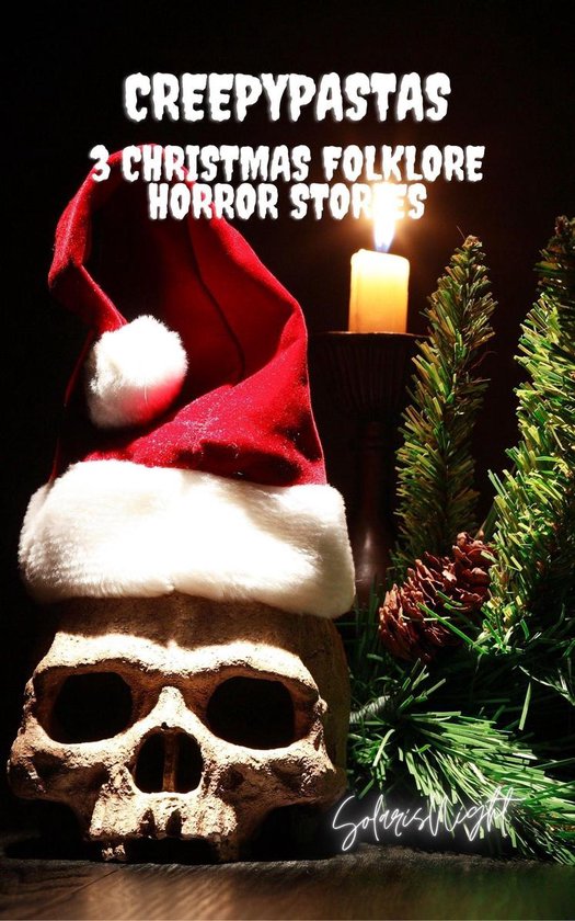 Creepypastas Box Set Creepypastas 3 Christmas Folklore Horror