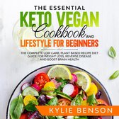 The Essential Keto Vegan Cookbook And Lifestyle For Beginners