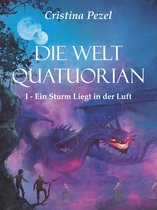 Die Welt Quatuorian 1 - Die Welt Quatuorian - Band 1