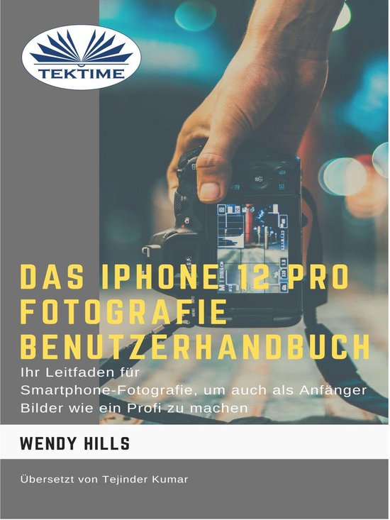 Das IPhone 12 Pro Fotografie Benutzerhandbuch - cover