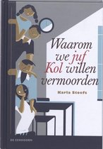 Waarom we juf Kol willen vermoorden