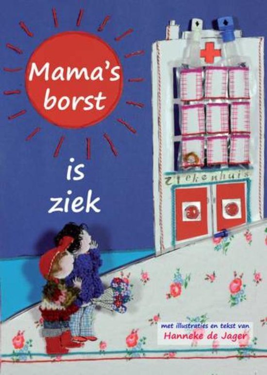 Cover van het boek 'Mama's borst is ziek' van Hanneke de Jager