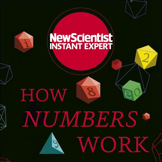 New Scientist Instant Expert- How Numbers Work - cover