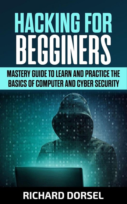 Hacking for Beginners: Mastery Guide to Learn and Practice t ... - cover