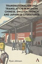 Anthem Studies in Global English Literatures - Transnationalism and Translation in Modern Chinese, English, French and Japanese Literatures