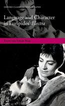 Oxford Classical Monographs - Language and Character in Euripides' Electra