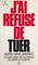 J'ai refusé de tuer
