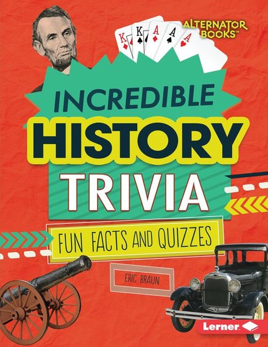 Trivia Time! (Alternator Books ® ) Incredible History Trivia (ebook