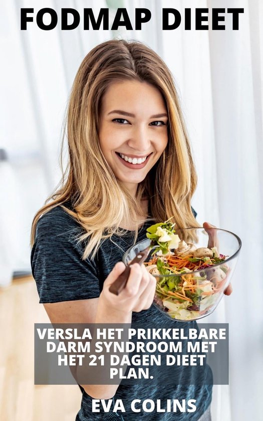 Fodmap Dieet Versla Het Prikkelbare Darm Syndroom Met Het 21 Dagen Dieet Plan 2815