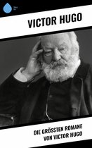 Die größten Romane von Victor Hugo