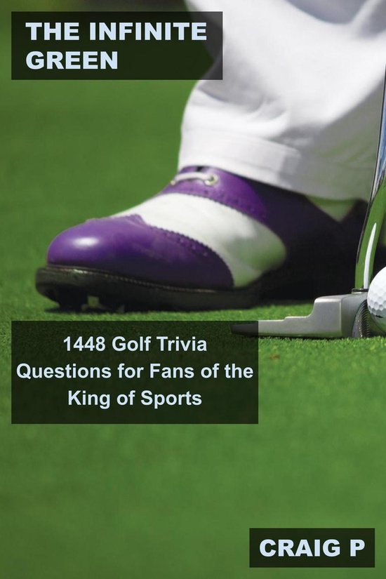 Golf Quiz Questions 1 The Infinite Green 1448 Golf Trivia Questions