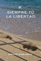 Siempre tú. La Libertad