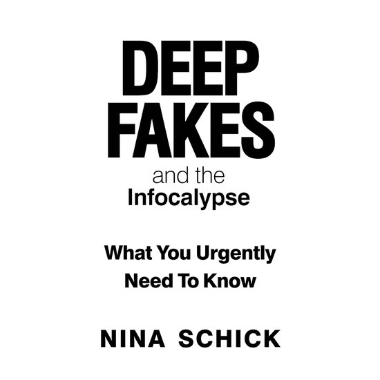 Deep Fakes and the Infocalypse - cover