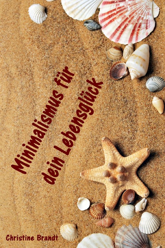 Minimalismus für dein Lebensglück - cover