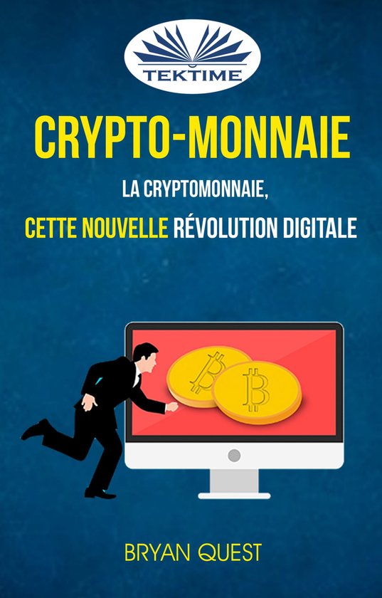 Crypto-Monnaie: La Cryptomonnaie, Cette Nouvelle Révolution ... - cover