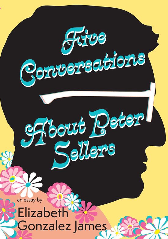 Five Conversations About Peter Sellers - cover