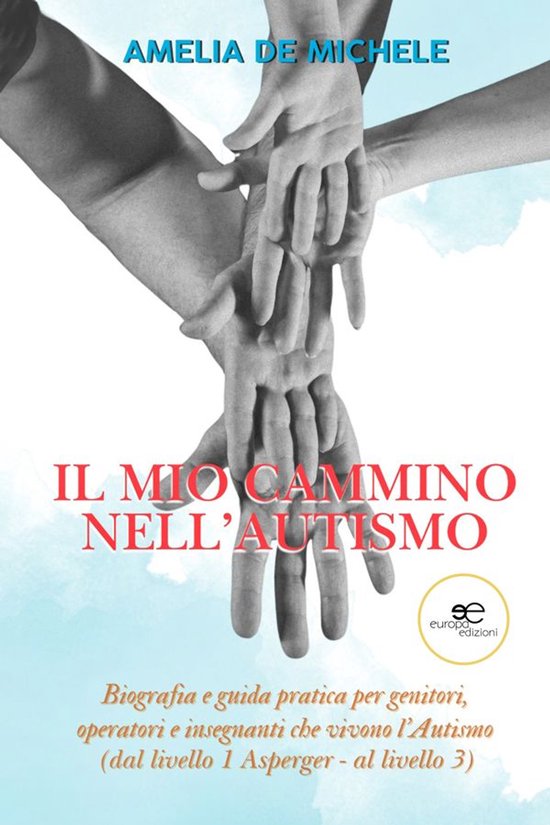 Il mio cammino nell’autismo. Biografia e guida pratica per ... - cover