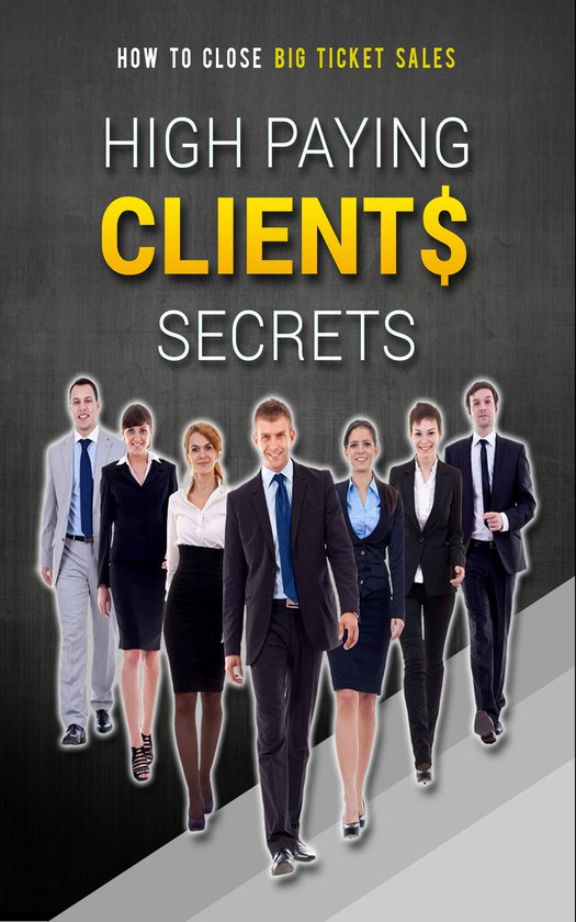 High Paying Clients Secrets (ebook), John Hawkins | 1230003075074 ...