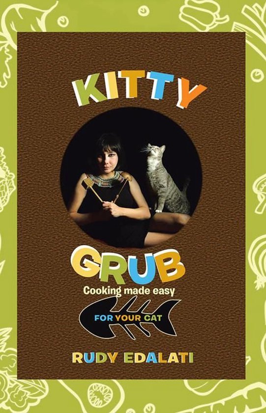 Kitty Grub: Cooking made easy for your cat - cover