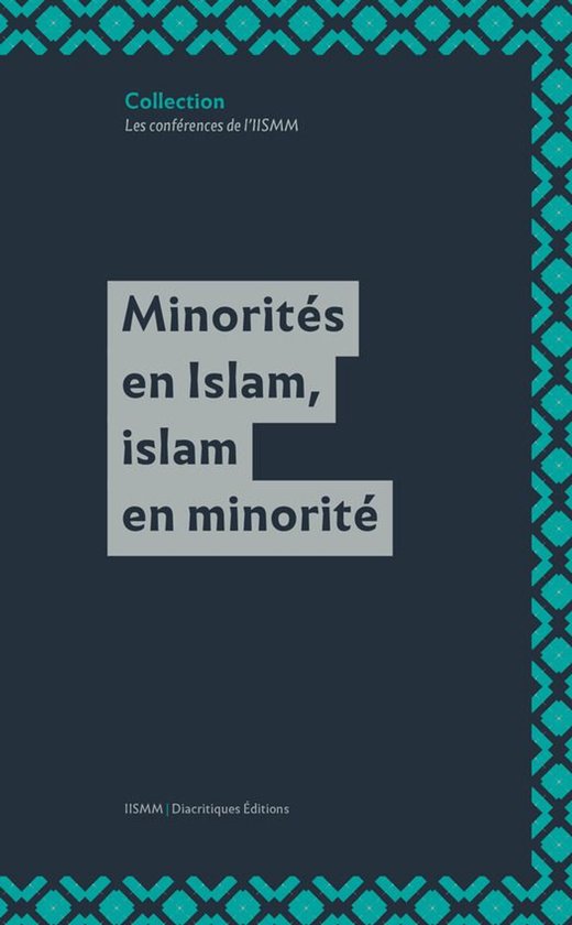 Les Conférences de l’IISMM - Minorités en Islam, islam en minorité