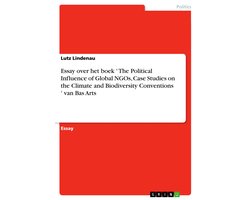 Essay Over Het Boek ' the Political Influence of Global Ngos, Case Studies on the Climate and Biodiversity Conventions ' Van Bas Arts