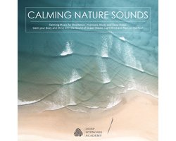 Calming Nature Sounds with Calming Music for Meditation, Hypnosis, Study and Deep Sleep
