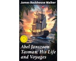 Omslag van Abel Janszoon Tasman: His Life and Voyages