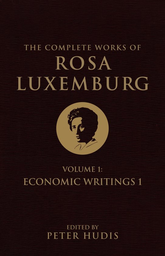 Complete Works Of Rosa Luxemburg Vol 1