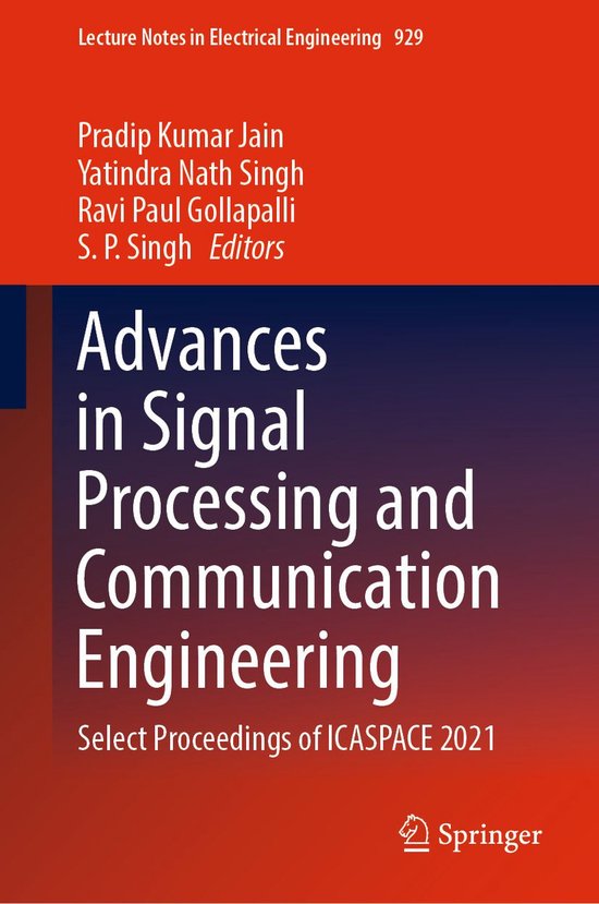 Lecture Notes in Electrical Engineering 929 - Advances in Signal Processing and Communication Engineering
