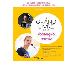 Le grand livre de... - Le grand livre de la technique vocale
