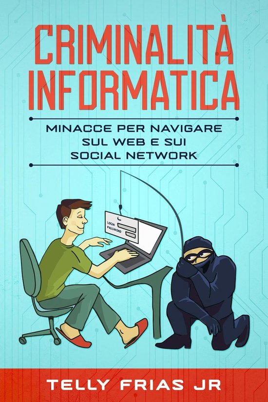 Criminalità informatica: Minacce per navigare sul Web e sui ... - cover