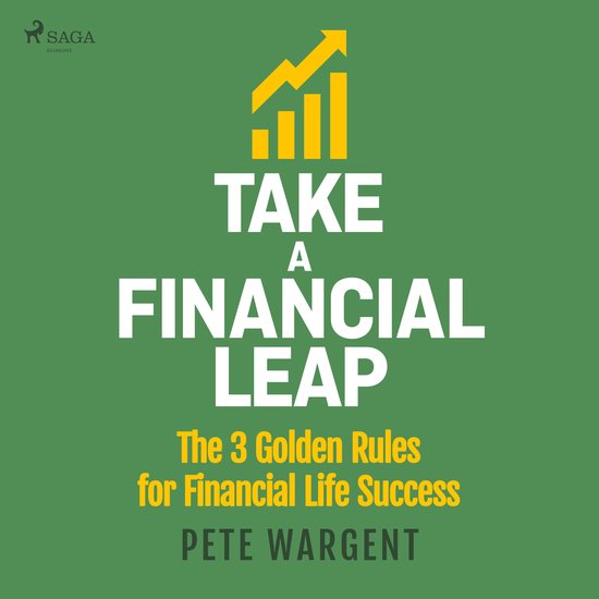 Take a Financial Leap: The 3 golden Rules for Financial Life ... - cover
