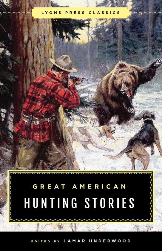 Lyons Press Classics - Great American Hunting Stories - cover