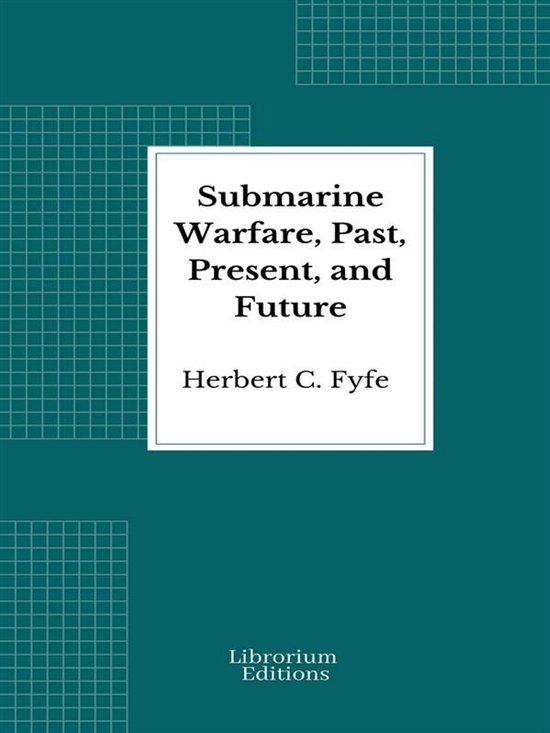 Submarine Warfare, Past, Present, and Future - cover
