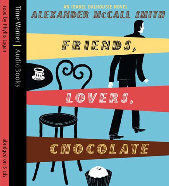 Isabel Dalhousie Novels2- Friends, Lovers, Chocolate - cover