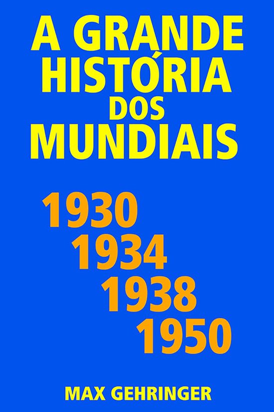 A grande história dos mundiais - A grande história dos mun ... - cover