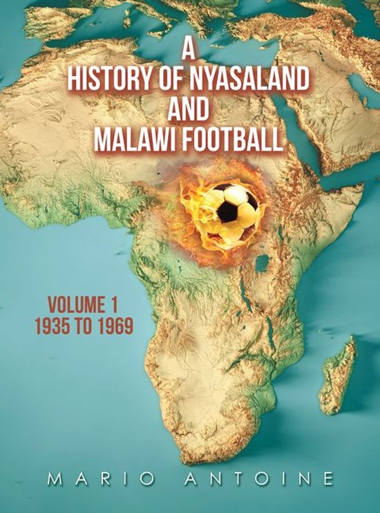 A History of Nyasaland and Malawi Football - cover