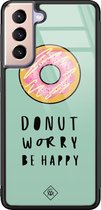 Samsung S21 hoesje glass - Donut worry | Samsung Galaxy S21  case | Hardcase backcover zwart