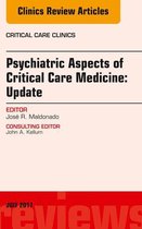 The Clinics: Internal Medicine Volume 33-3 - Psychiatric Aspects of Critical Care Medicine, An Issue of Critical Care Clinics