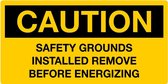 Sticker 'Caution: safety grounds installed remove before energizing', geel, 200 x 100 mm