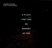 Laurent Dehors & Matthew Bourne - A Place That Has No Memory Of You (CD)