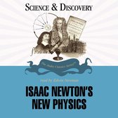 Isaac Newton’s New Physics