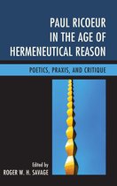 Studies in the Thought of Paul Ricoeur - Paul Ricoeur in the Age of Hermeneutical Reason