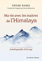 Deux Océans - Ma vie avec les maîtres de l'Himalaya - Autobiographie d'un yogi