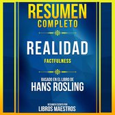 Resumen Completo: Realidad (Factfulness) - Basado En El Libro De Hans Rosling