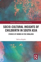 Routledge Contemporary South Asia Series - Socio-Cultural Insights of Childbirth in South Asia