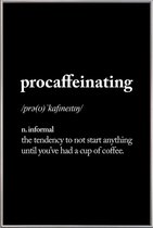 JUNIQE - Poster met kunststof lijst Procaffeinating -40x60 /Wit &