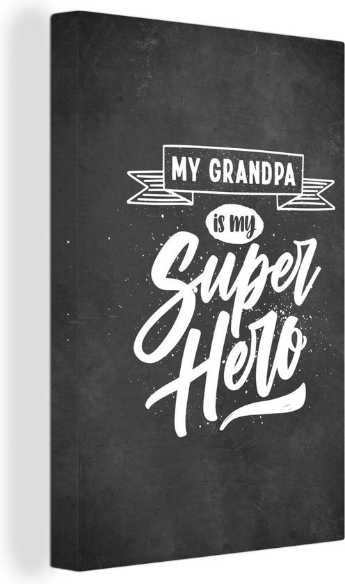 Canvas Schilderij Quotes - Spreuken - Opa - My grandpa is my superhero - 80x120 cm - Wanddecoratie - Vaderdag cadeau - Geschenk - Cadeautje voor hem - Tip - Mannen