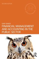 Samenvatting Financial Management and Accounting in the Public Sector, ISBN: 9781317659228 Publiek financieel management (USG4470) 